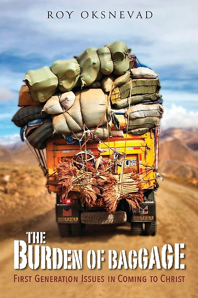 The Burden of Baggage: First-Generation Issues Coming to Christ