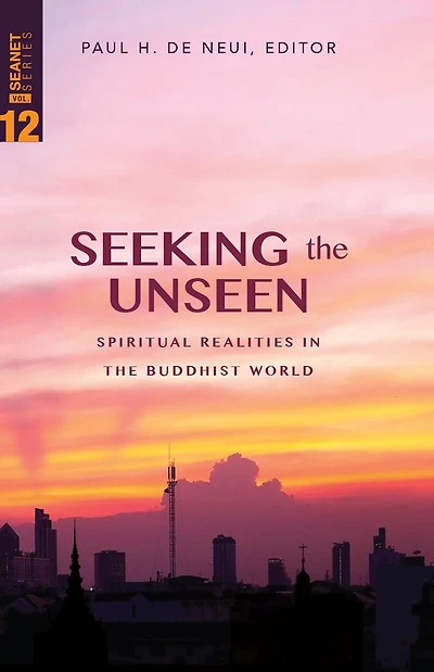 Seeking the Unseen: Spiritual Realities Buddhist World