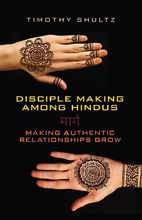 Disciple Making among Hindus: Authentic Relationships Grow