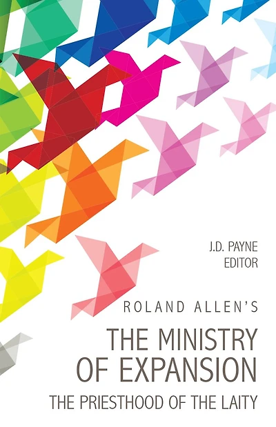 Roland Allen's the Ministry of Expansion: Priesthood Laity