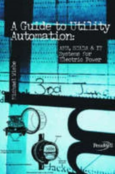 Guide to Utility Automation: Amr, SCADA and It Systems