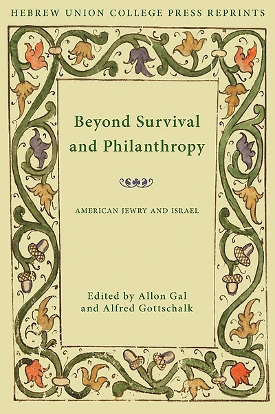 Beyond Survival and Philanthropy: American Jewry and Israel