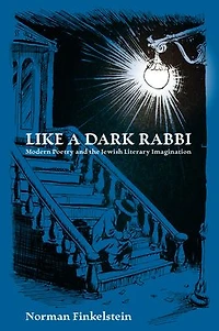 Like a Dark Rabbi: Modern Poetry and the Jewish Literary Imagination