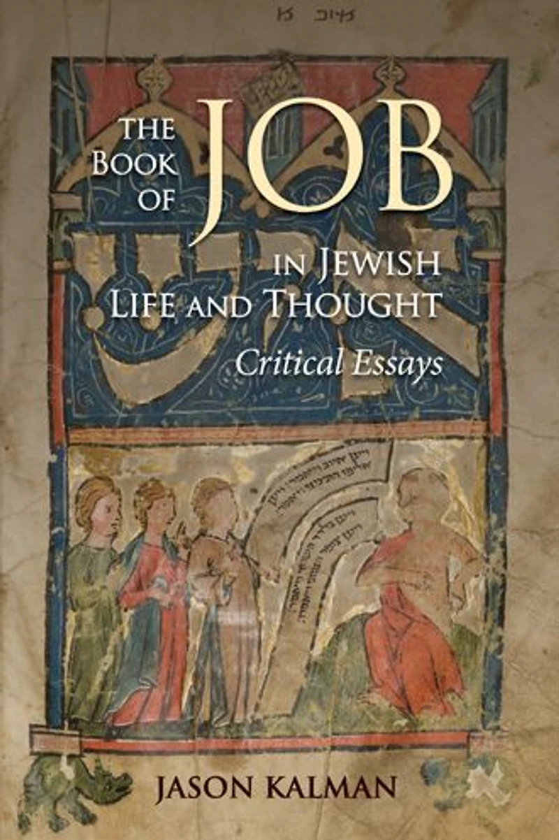 The Book of Job in Jewish Life and Thought: Critical Essays