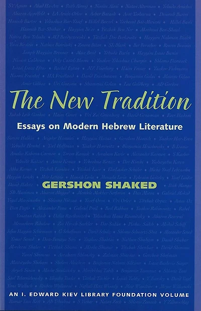 The New Tradition: Essays on Modern Hebrew Literature