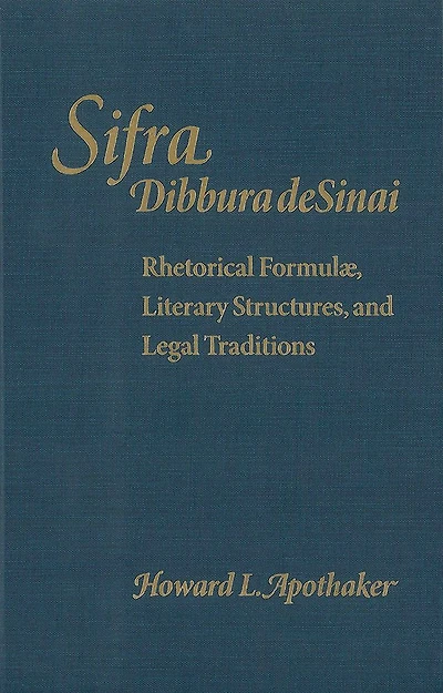 Sifra, Dibbura de Sinai: Rhetorical Formulae, Literary Structures, and Legal Traditions