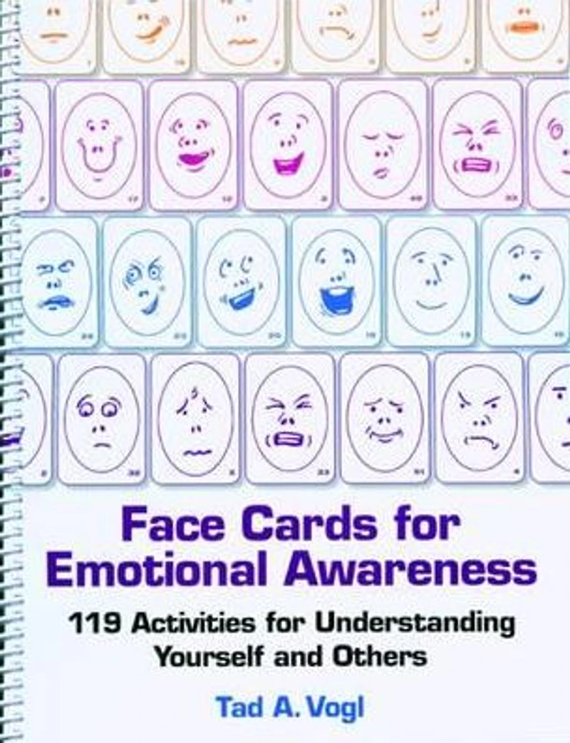 Face Cards for Emotional Awareness 119 Activities For: 119 Activities for Understanding Yourself and Others