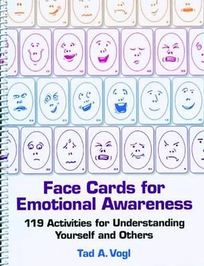 Face Cards for Emotional Awareness 119 Activities For: 119 Activities for Understanding Yourself and Others