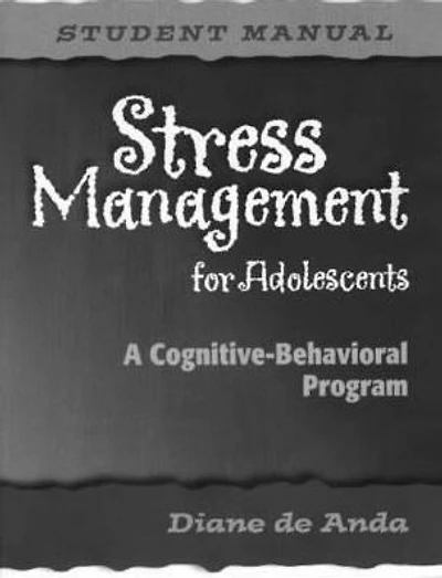 Stress Management for Adolescents, Student Manual (Set Of 5): A Cognitive-Behavioral Program