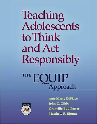 Teaching Adolescents to Think and Act Responsibly: The Equip Approach