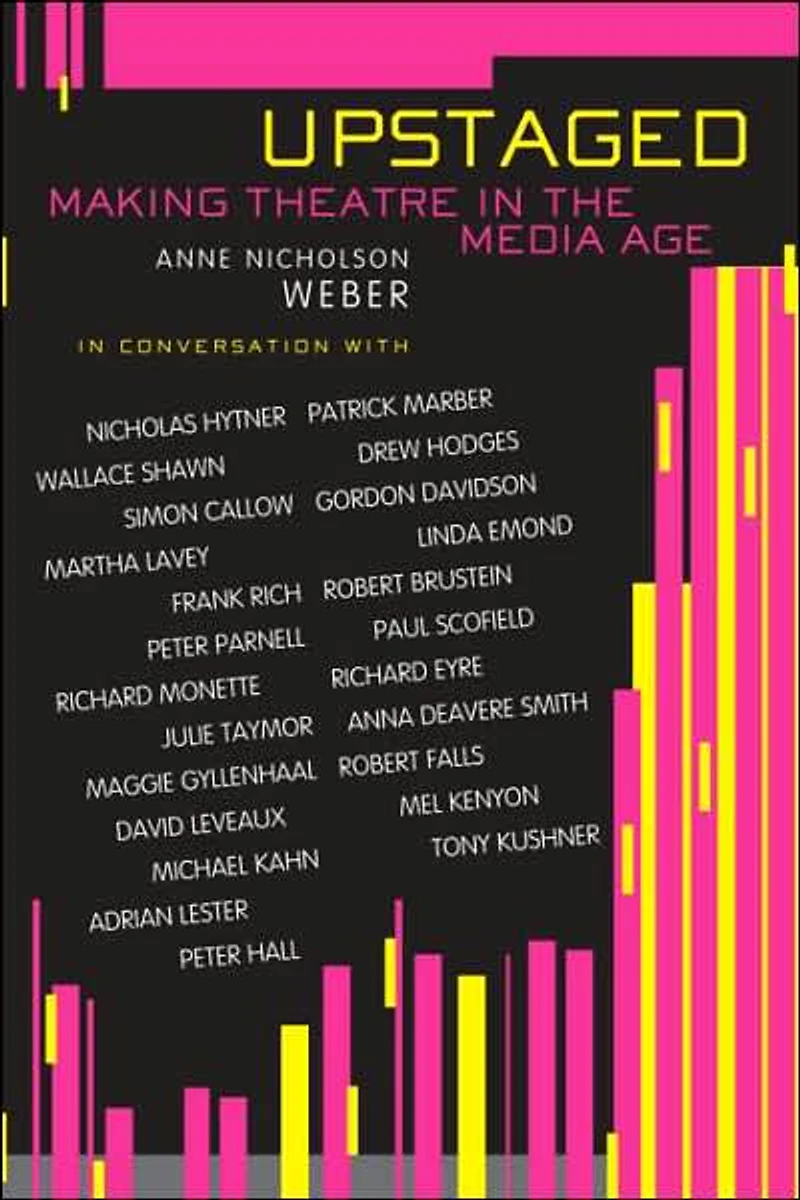 Upstaged: Making Theatre a Media Age