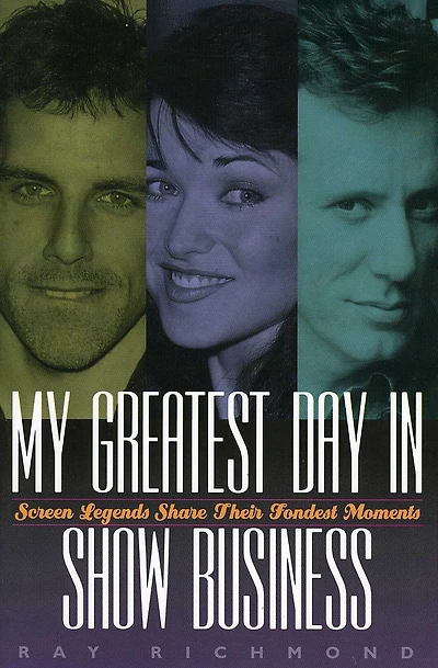 My Greatest Day in Show Business: Screen Legends Share Their Fondest Moments