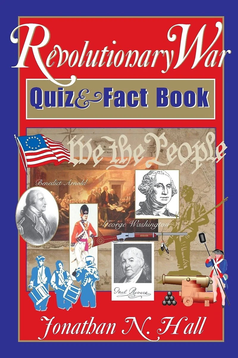 Revolutionary War Quiz and Fact Book