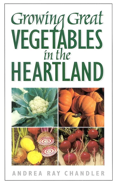 Growing Great Vegetables in the Heartland