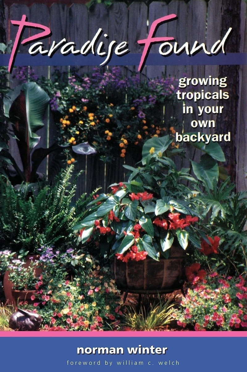Paradise Found: Growing Tropicals Your Own Backyard