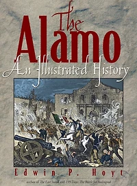 The Alamo: An Illustrated History