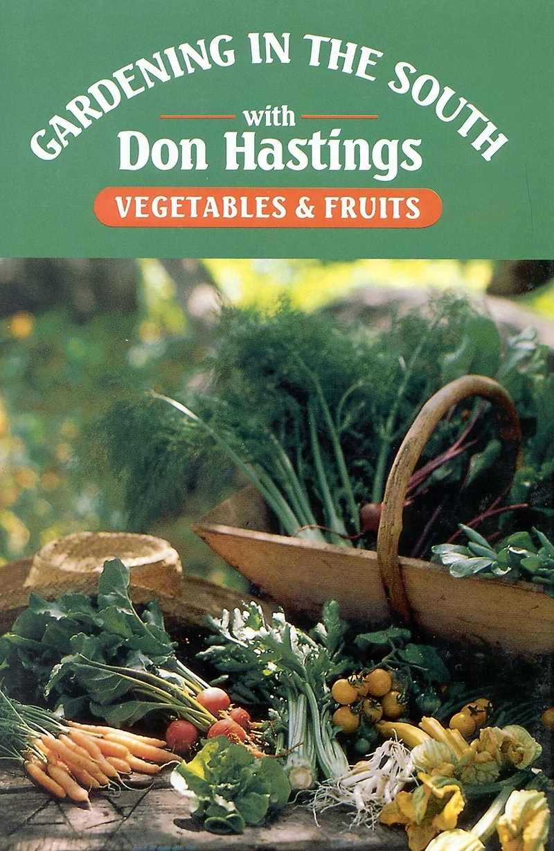 Gardening the South: Vegetables & Fruits