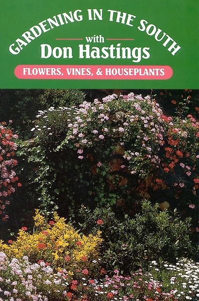 Gardening in the South: Flowers, Vines, & Houseplants