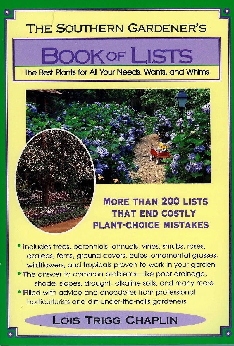 The Southern Gardener's Book of Lists: Best Plants for All Your Needs, Wants, and Whims