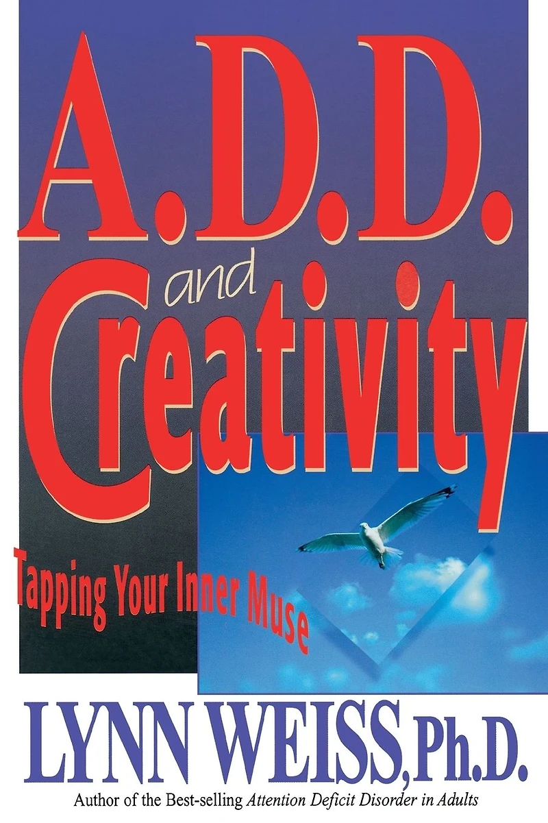 A.D.D. and Creativity: Tapping Your Inner Muse