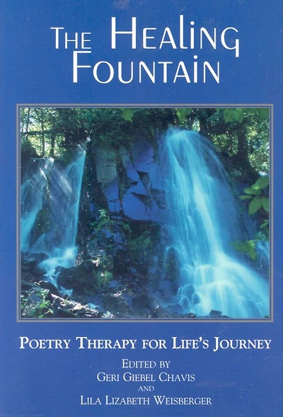 The Healing Fountain: Poetry Therapy for Life's Journey