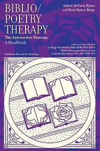 Biblio/Poetry Therapy: The Interactive Process: A Handbook