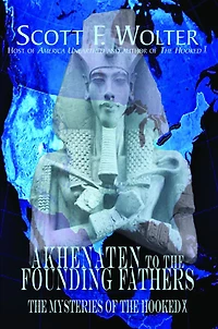 Akhenaten to the Founding Fathers: Mysteries of Hooked X