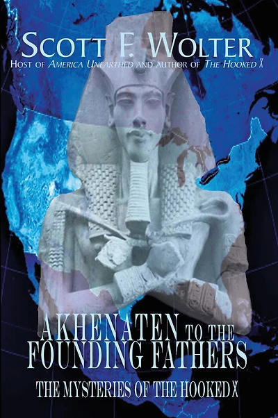 Akhenaten to the Founding Fathers: Mysteries of Hooked X