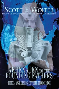Akhenaten to the Founding Fathers: Mysteries of Hooked X