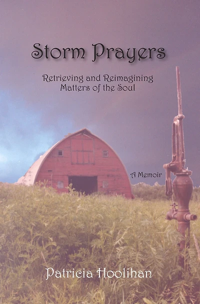 Storm Prayers: Retrieving and Reimagning Matters of the Soul
