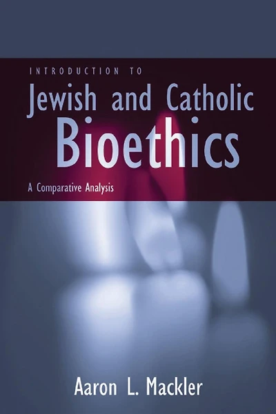 Introduction To Jewish And Catholic Bioethics
