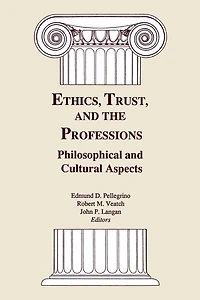 Ethics, Trust, and the Professions: Philosophical and Cultural Aspects