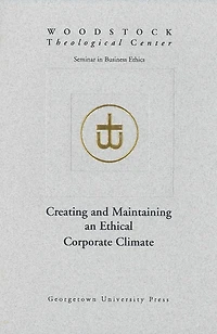 Creating and Maintaining an Ethical Corporate Climate