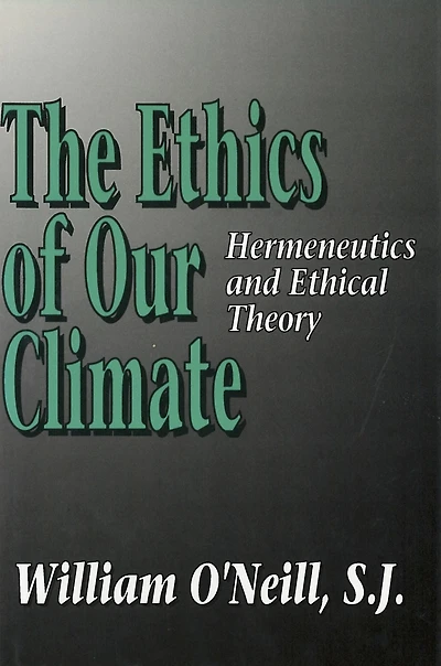 The Ethics of Our Climate: Hermeneutics and Ethical Theory