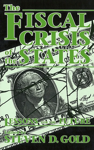 Fiscal Crisis of the States: Lessons for the Future
