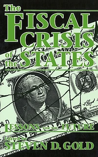 Fiscal Crisis of the States: Lessons for the Future