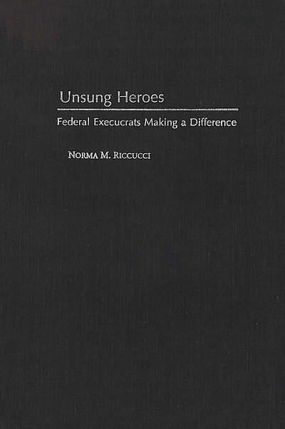 Unsung Heroes: Federal Execucrats Making a Difference