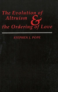 The Evolution of Altruism and the Ordering of Love