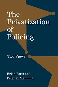 The Privatization of Policing: Two Views