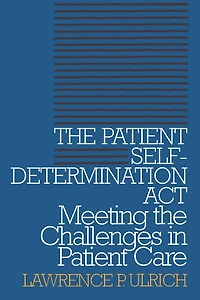 the Patient Self-Determination Act: Meeting Challenges Care