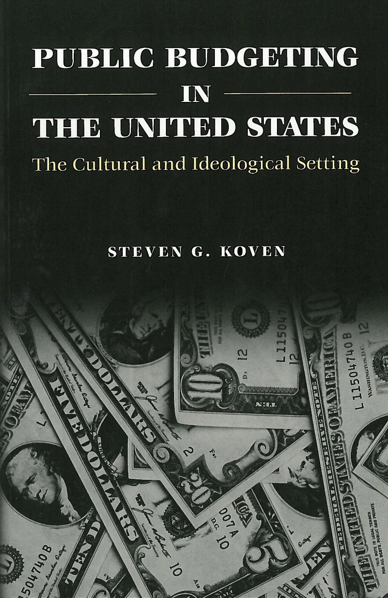 Public Budgeting The United States: Cultural and Ideological Setting