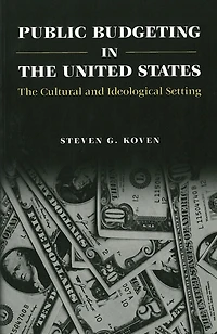 Public Budgeting The United States: Cultural and Ideological Setting