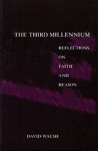The Third Millennium: Reflections on Faith and Reason