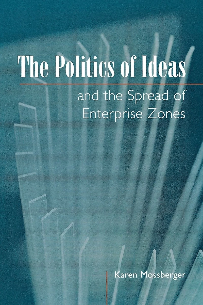 the Politics of Ideas and Spread Enterprise Zones