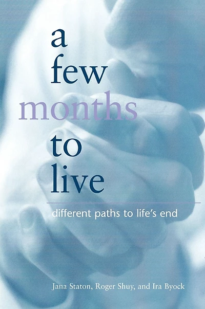 A Few Months to Live: Different Paths to Life's End