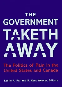 The Government Taketh Away: The Politics of Pain in the United States and Canada