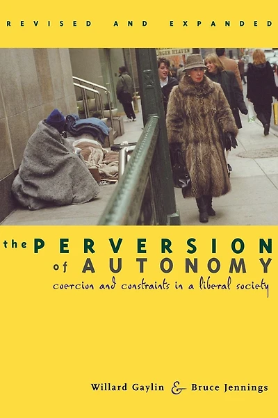 Perversion of Autonomy: Coercion and Constraints in a Liberal Society