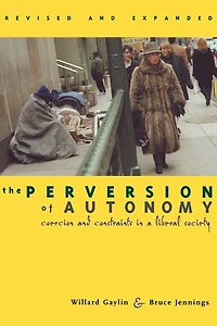 Perversion of Autonomy: Coercion and Constraints in a Liberal Society