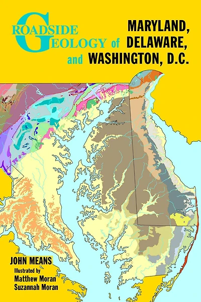 Roadside Geology of Maryland, Delaware, and Washington, D.C.