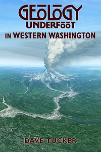 Geology Underfoot Western Washington